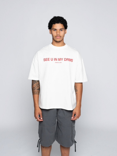 SEE U IN MY DRMS TEE - WHITE